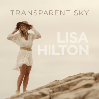 Lisa Hilton and her Trio with Rudy Royston and Luques Curtis Masterfully Blend Traditions in an Inspiring New Recording 'Transparent Sky'