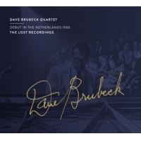 Debut In The Netherlands 1958: The Lost Recordings by Dave Brubeck