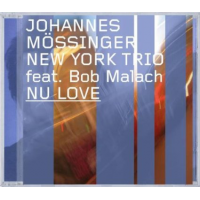 Album Johannes Mossinger New York Trio "Nu Love" by Karl Latham