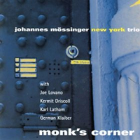 Album Johannes Mossinger New York Trio "Monk's Corner" by Karl Latham