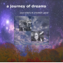 From The Heinous To The Sublime, Paul Adams And Elizabeth Geyer Release The Album 'A Journey Of Dreams'