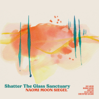 Celebrated Composer-Trombonist Naomi Moon Siegel Releases Shatter The Glass Sanctuary On Slow & Steady Records