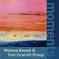 Melissa Kassel & Tom Zicarelli Group Releases 'Moments,' A Set Of Inventive And Thought-provoking New Music