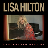 Lisa Hilton Redefines Her Path With Latest Album 'Chalkboard Destiny' Available December 6th