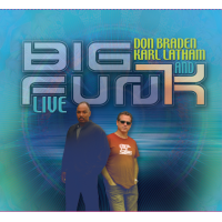 Album Don Braden/Karl Latham "Big Fun(K) Live" by Karl Latham