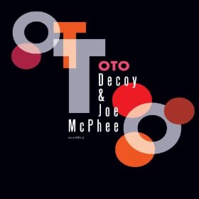 Read "Decoy and Joe McPhee: Oto" reviewed by Clifford Allen